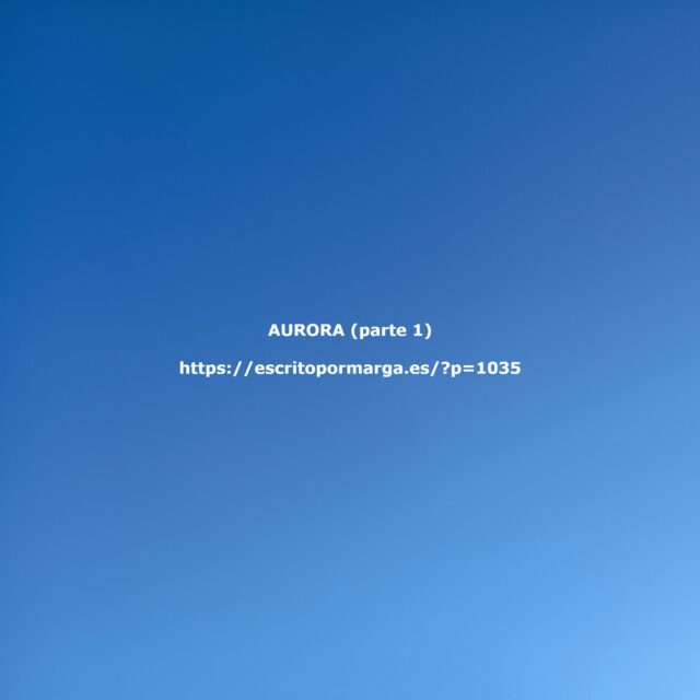 Relato en tres partes 😍. Hoy la primera ❤️. Si te gusta, no te cortes y dímelo... 😘
.
https://escritopormarga.es/?p=1035
.
#Aurora #relato #ficción #parte1 #escritopormarga
