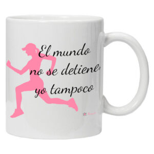 Taza MUNDO (El mundo no se detiene, yo tampoco).